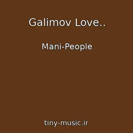 کاور آهنگ Galimov Love.. از Mani-People