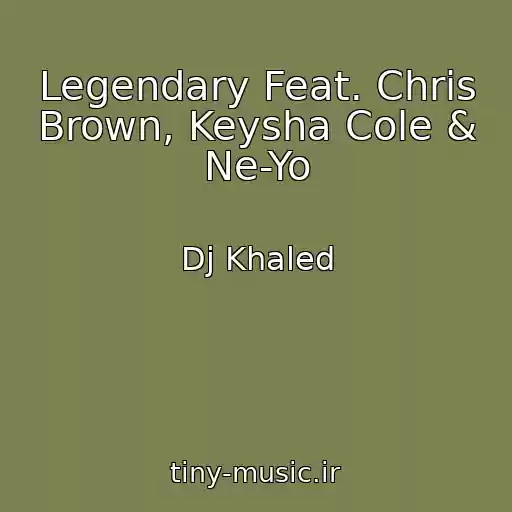 کاور آهنگ Legendary Feat. Chris Brown, Keysha Cole & Ne-Yo از Dj Khaled