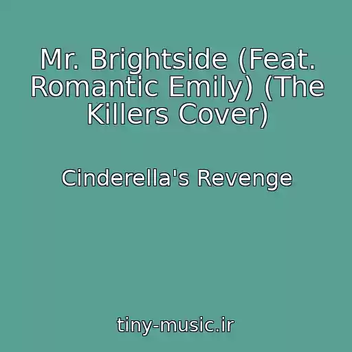 کاور آهنگ Mr. Brightside (Feat. Romantic Emily) (The Killers Cover) از Cinderella's Revenge