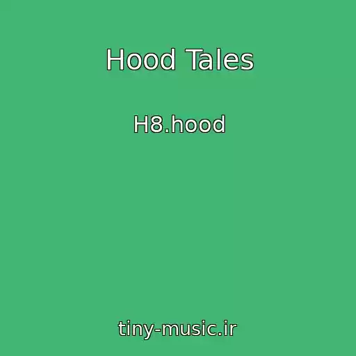 کاور آهنگ Hood Tales از H8.hood