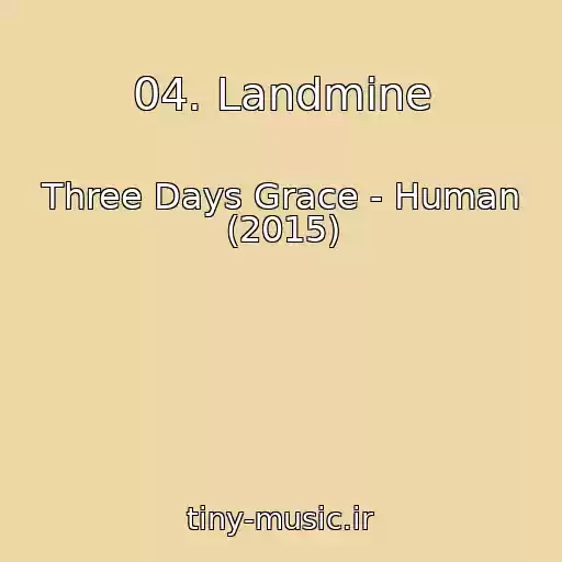 کاور آهنگ 04. Landmine از Three Days Grace - Human (2015)