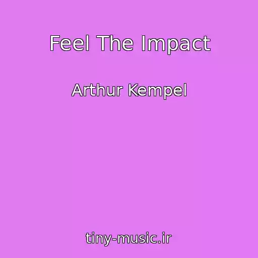 کاور آهنگ Feel The Impact از Arthur Kempel