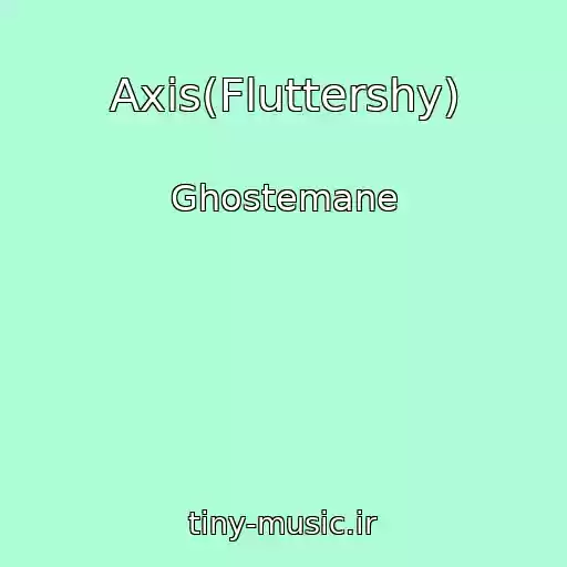 کاور آهنگ Axis(Fluttershy) از Ghostemane