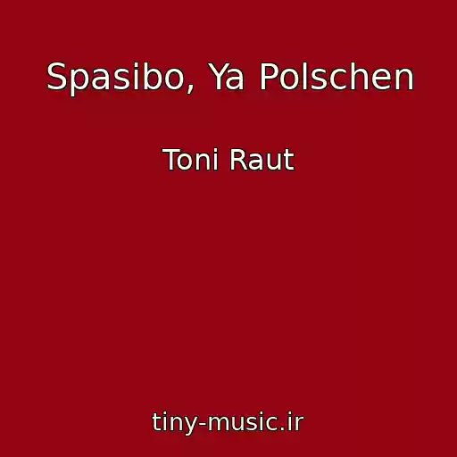 کاور آهنگ Spasibo, Ya Polschen از Toni Raut