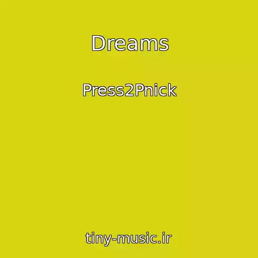 کاور آهنگ Dreams از Press2Pnick