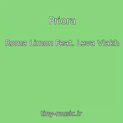 کاور آهنگ Priora از Roma Limon Feat. Leva Vlakh