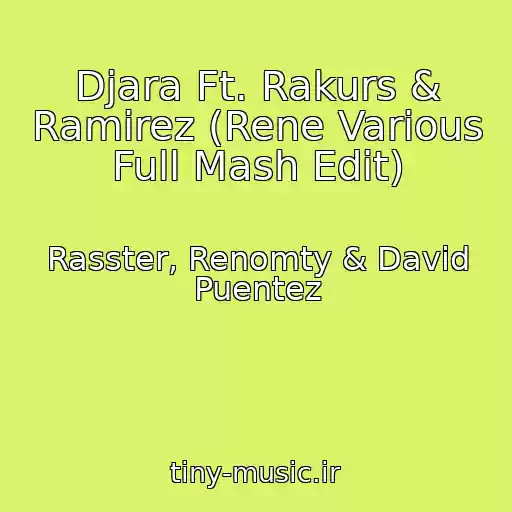 کاور آهنگ Djara Ft. Rakurs & Ramirez (Rene Various Full Mash Edit) از Rasster, Renomty & David Puentez