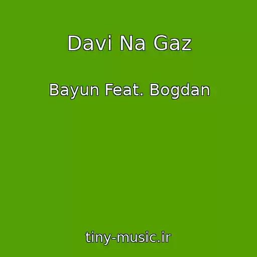 کاور آهنگ Davi Na Gaz از Bayun Feat. Bogdan