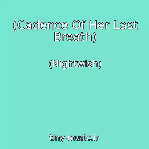 کاور آهنگ (Cadence Of Her Last Breath) از (Nightwish)