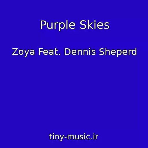 کاور آهنگ Purple Skies از Zoya Feat. Dennis Sheperd
