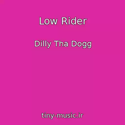 کاور آهنگ Low Rider از Dilly Tha Dogg