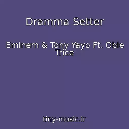 کاور آهنگ Dramma Setter از Eminem & Tony Yayo Ft. Obie Trice