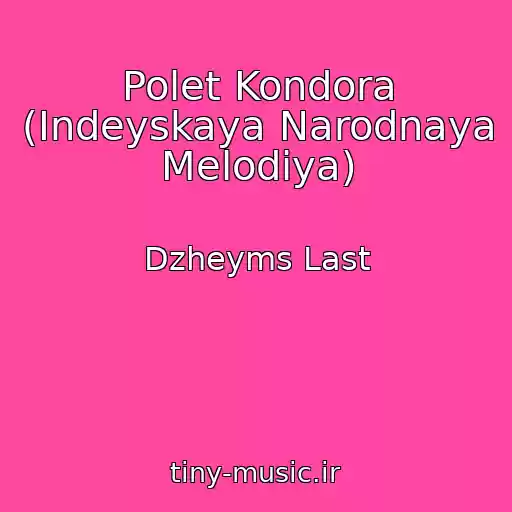 کاور آهنگ Polet Kondora (Indeyskaya Narodnaya Melodiya) از Dzheyms Last