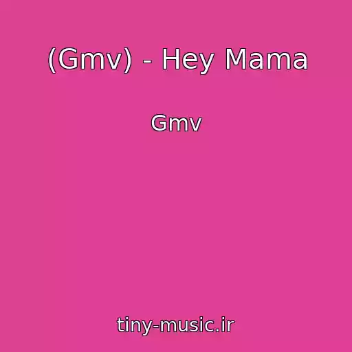 کاور آهنگ (Gmv) - Hey Mama از Gmv