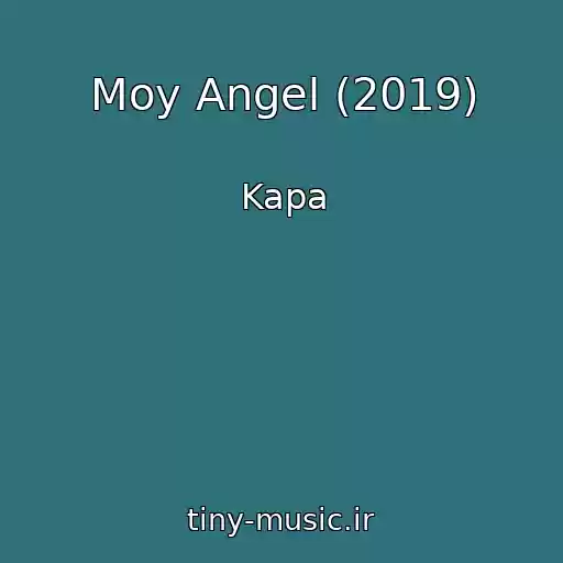 کاور آهنگ Moy Angel (2019) از Kapa