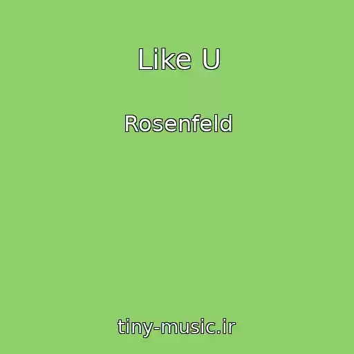 کاور آهنگ Like U از Rosenfeld