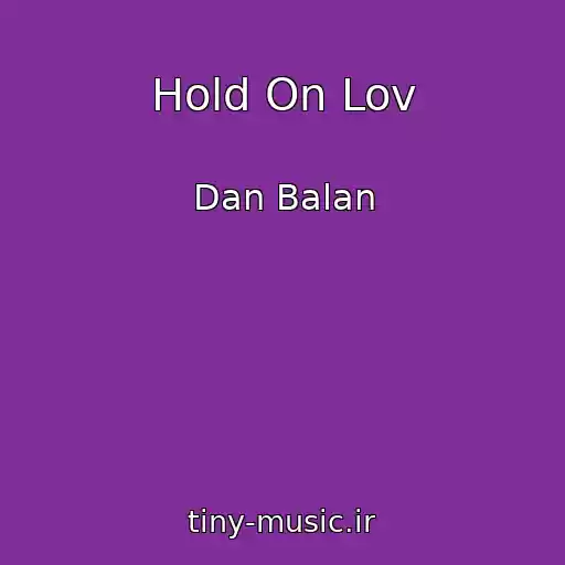 کاور آهنگ Hold On Lov از Dan Balan