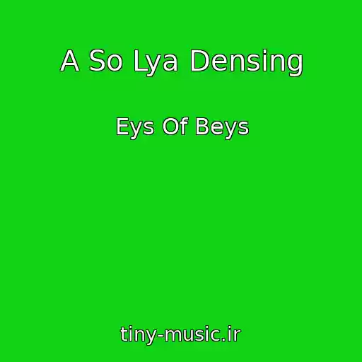 کاور آهنگ A So Lya Densing از Eys Of Beys