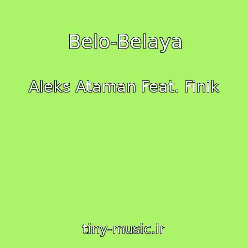 کاور آهنگ Belo-Belaya از Aleks Ataman Feat. Finik