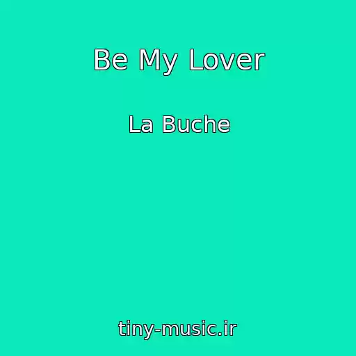 کاور آهنگ Be My Lover از La Buche