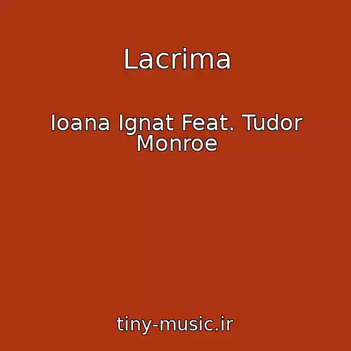 کاور آهنگ Lacrima از Ioana Ignat Feat. Tudor Monroe