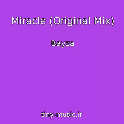 کاور آهنگ Miracle (Original Mix) از Bayza