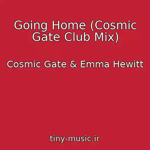 کاور آهنگ Going Home (Cosmic Gate Club Mix) از Cosmic Gate & Emma Hewitt