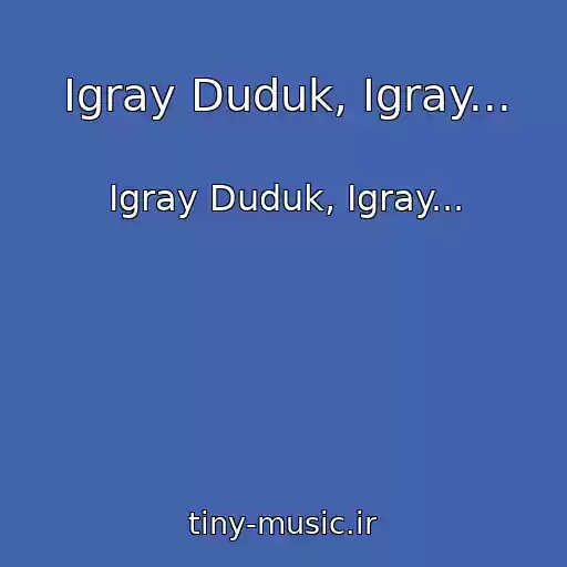 کاور آهنگ Igray Duduk, Igray... از Igray Duduk, Igray...