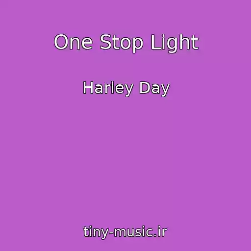 کاور آهنگ One Stop Light از Harley Day