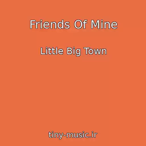 کاور آهنگ Friends Of Mine از Little Big Town