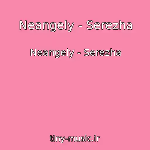 کاور آهنگ Neangely - Serezha از Neangely - Serezha