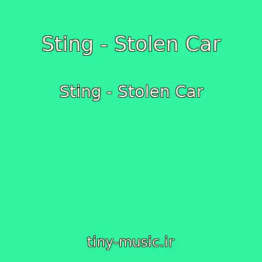 کاور آهنگ Sting - Stolen Car از Sting - Stolen Car