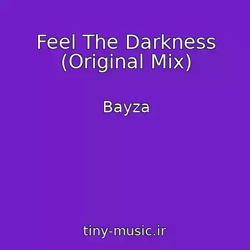کاور آهنگ Feel The Darkness (Original Mix) از Bayza