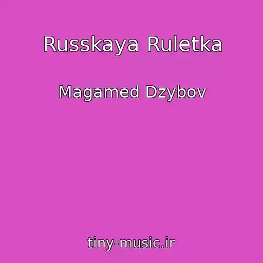 کاور آهنگ Russkaya Ruletka از Magamed Dzybov