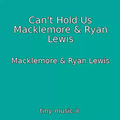 کاور آهنگ Can't Hold Us Macklemore & Ryan Lewis از Macklemore & Ryan Lewis