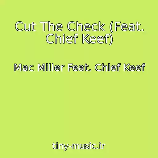 کاور آهنگ Cut The Check (Feat. Chief Keef) از Mac Miller Feat. Chief Keef