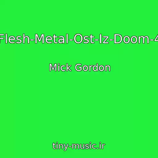 کاور آهنگ Flesh-Metal-Ost-Iz-Doom-4 از Mick Gordon