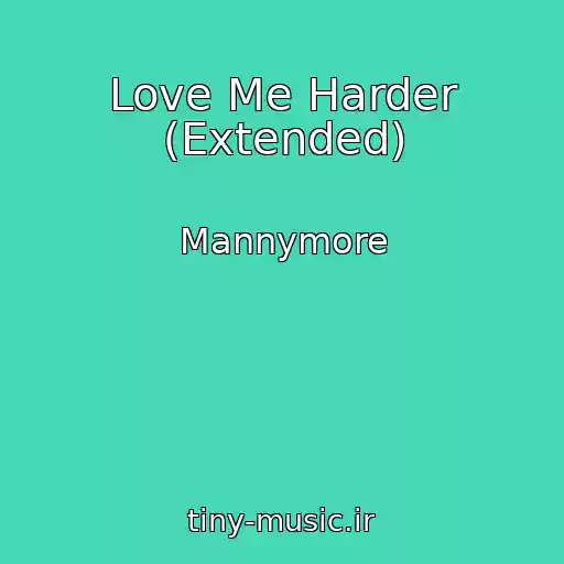 کاور آهنگ Love Me Harder (Extended) از Mannymore