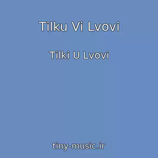 کاور آهنگ Tіlku Vі Lvovі از Tіlki U Lvovі