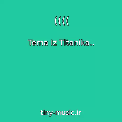 کاور آهنگ (((( از Tema Iz Titanika..