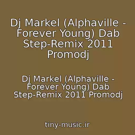 کاور آهنگ Dj Markel (Alphaville - Forever Young) Dab Step-Remix 2011 Promodj از Dj Markel (Alphaville - Forever Young) Dab Step-Remix 2011 Promodj