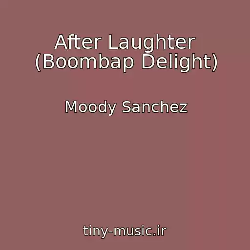 کاور آهنگ After Laughter (Boombap Delight) از Moody Sanchez