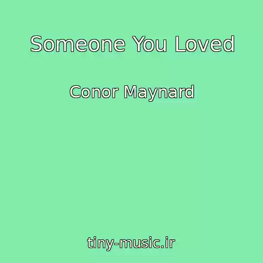 کاور آهنگ Someone You Loved از Conor Maynard