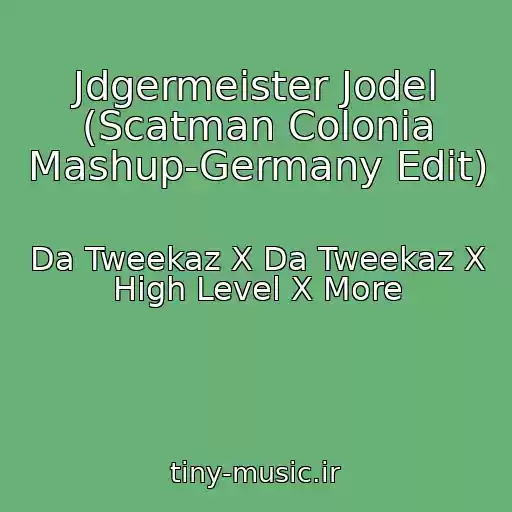 کاور آهنگ Jdgermeister Jodel (Scatman Colonia Mashup-Germany Edit) از Da Tweekaz X Da Tweekaz X High Level X More