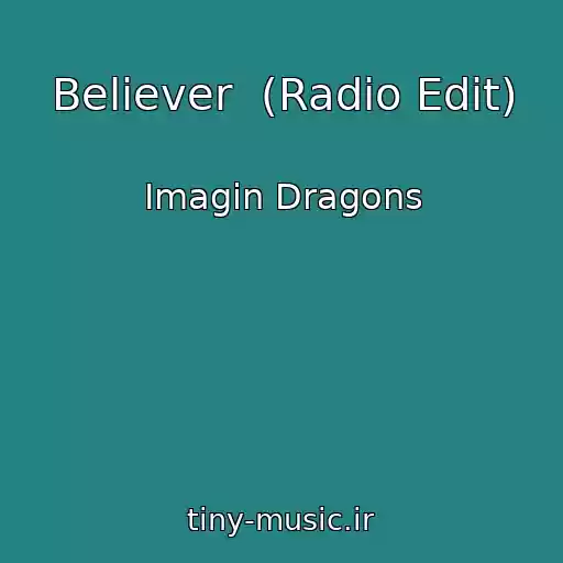 کاور آهنگ Believer  (Radio Edit) از Imagin Dragons