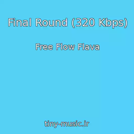 کاور آهنگ Final Round (320 Kbps) از Free Flow Flava
