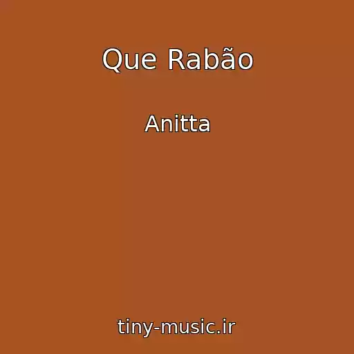 کاور آهنگ Que Rabão از Anitta