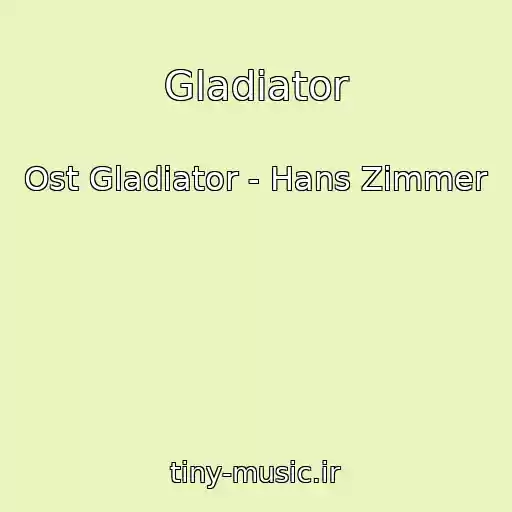 کاور آهنگ Gladiator از Ost Gladiator - Hans Zimmer