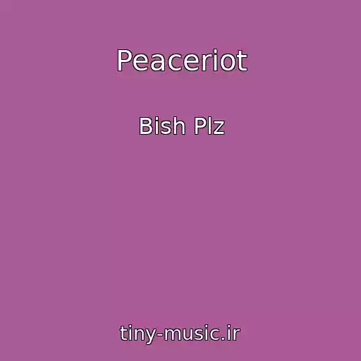 کاور آهنگ Peaceriot از Bish Plz