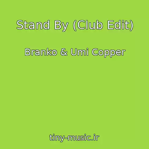 کاور آهنگ Stand By (Club Edit) از Branko & Umi Copper
